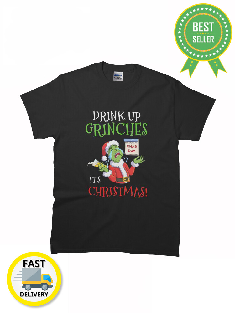 Best Match Drink Up Grinches Christmas Classic Premium T-Shirt Size S to 2XL
