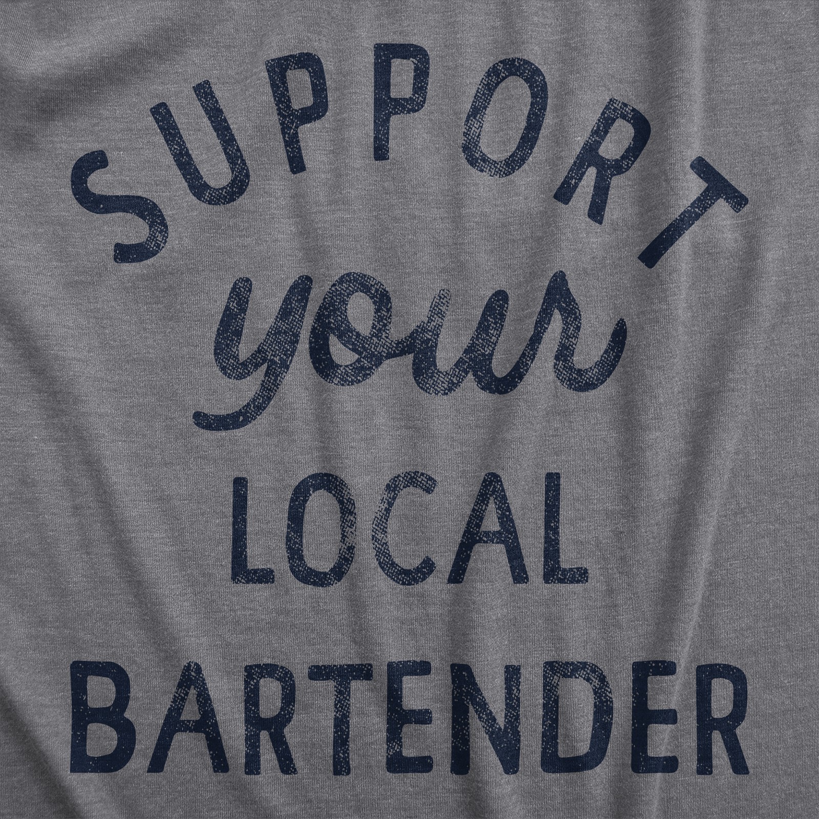 Mens Support Your Local Bartender T Shirt Cool Barkeep Supporting Text Tee for