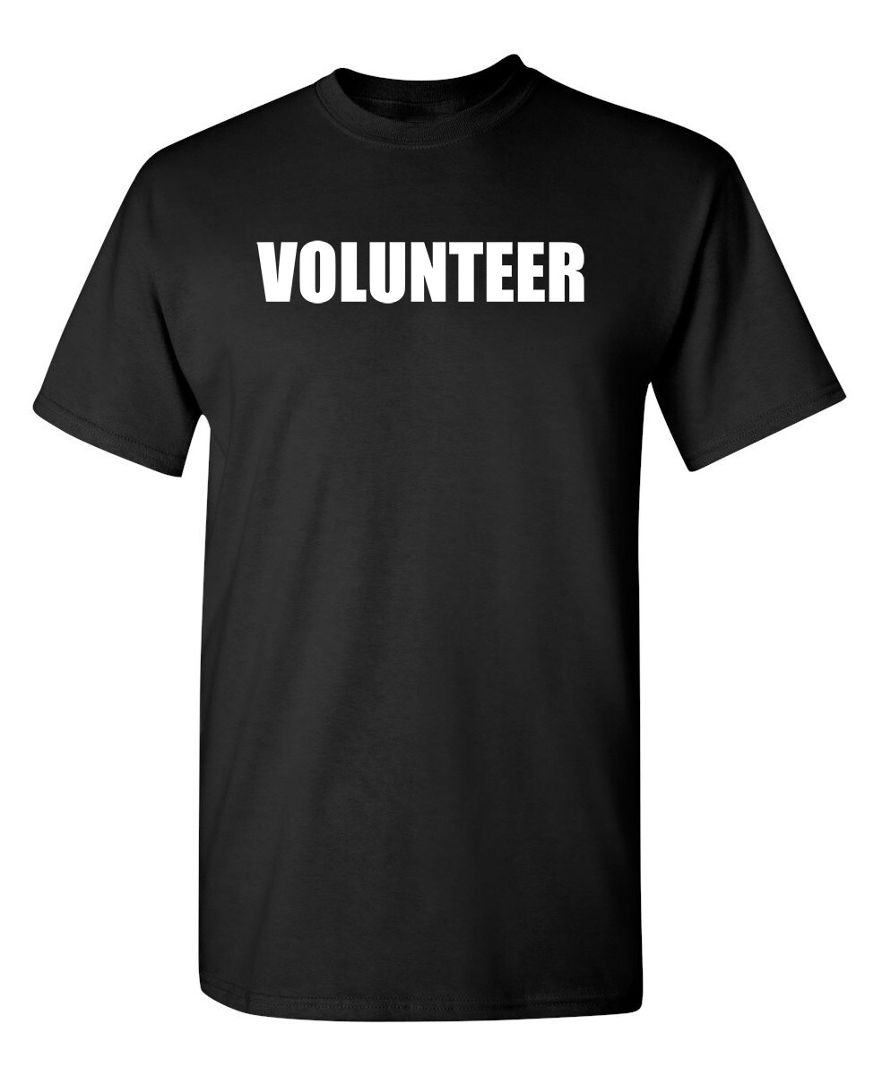 Volunteer Printed Sarcastic Humor Graphic Super Soft Ring Spun Funny T Shirt
