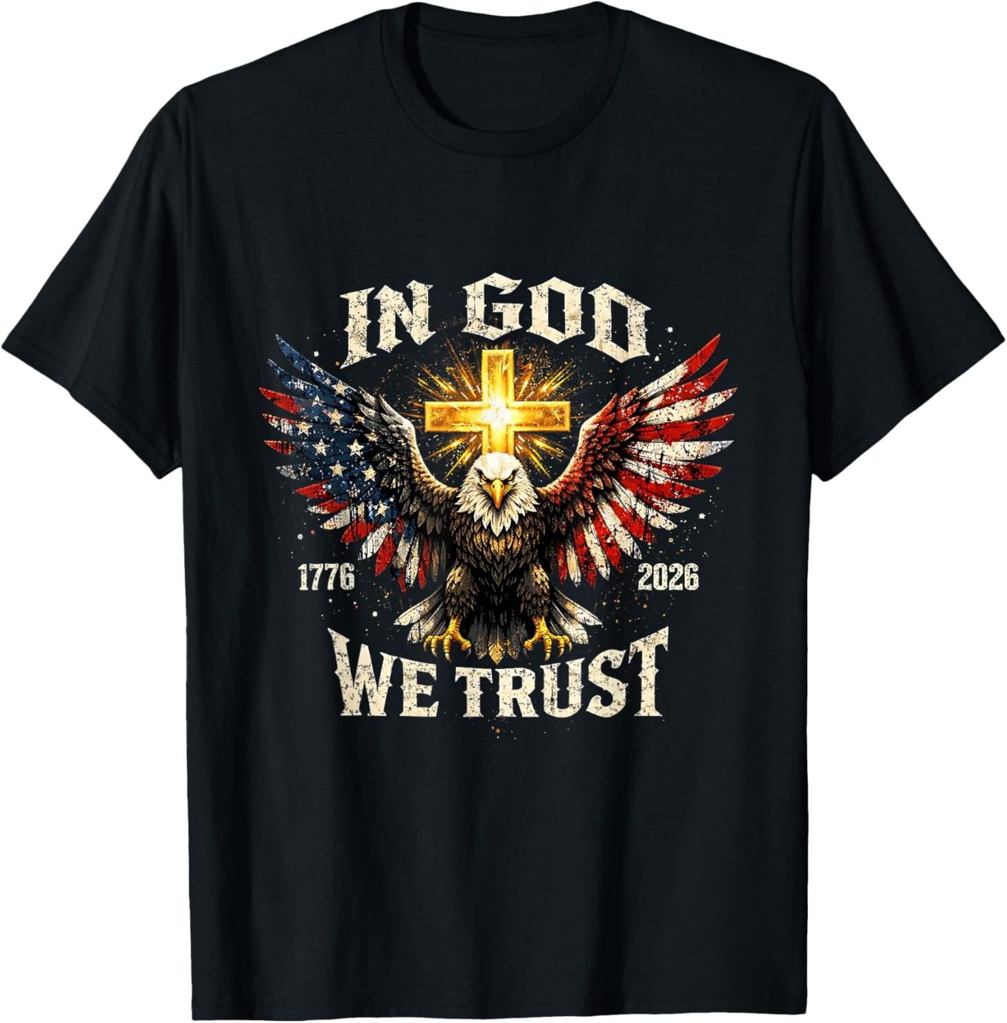 in God We Trust 250 Years of Freedom USA Eagle Cross T-Shirt