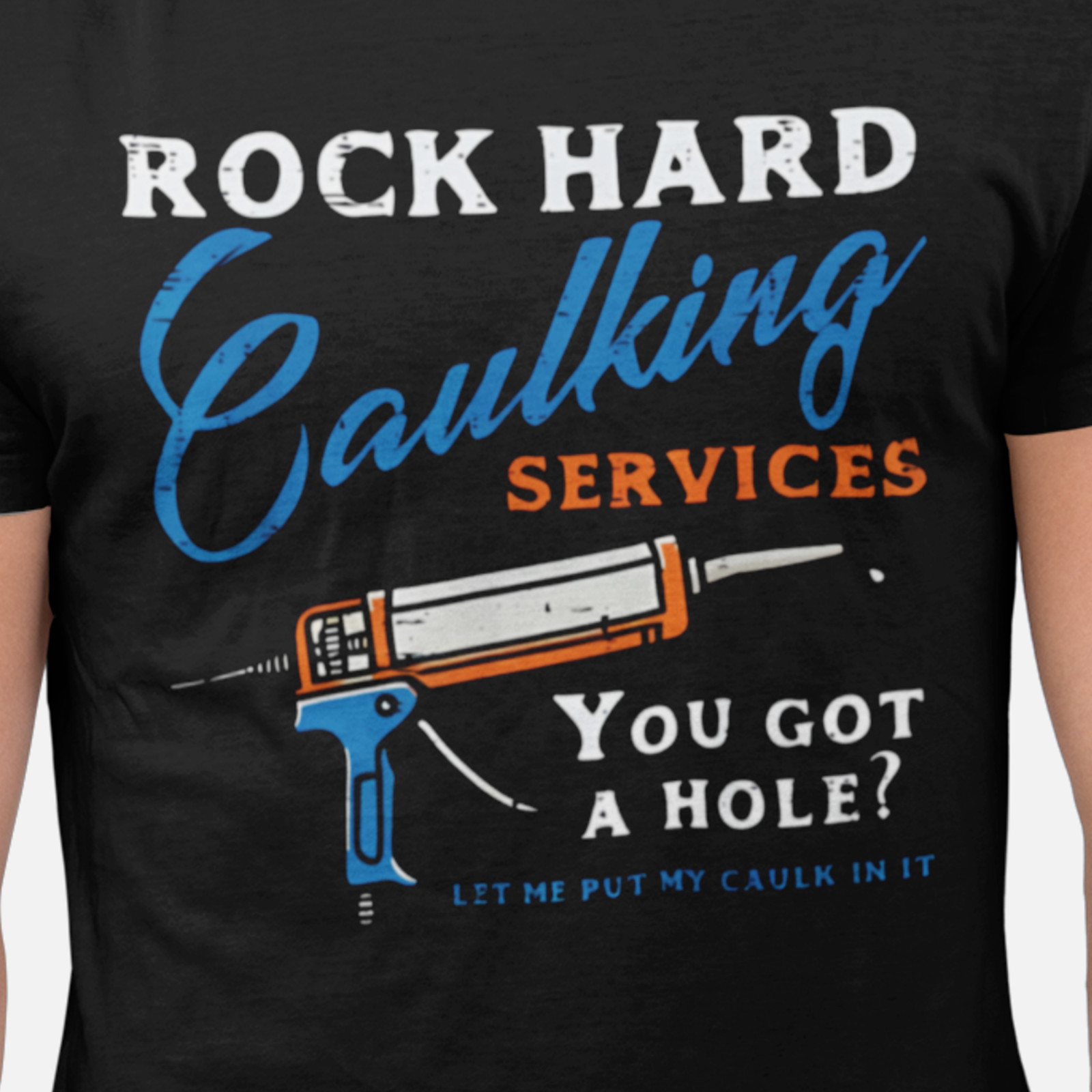 Rock Hard Caulking Services Shirt Funny Construction Tradesman Joke Tee