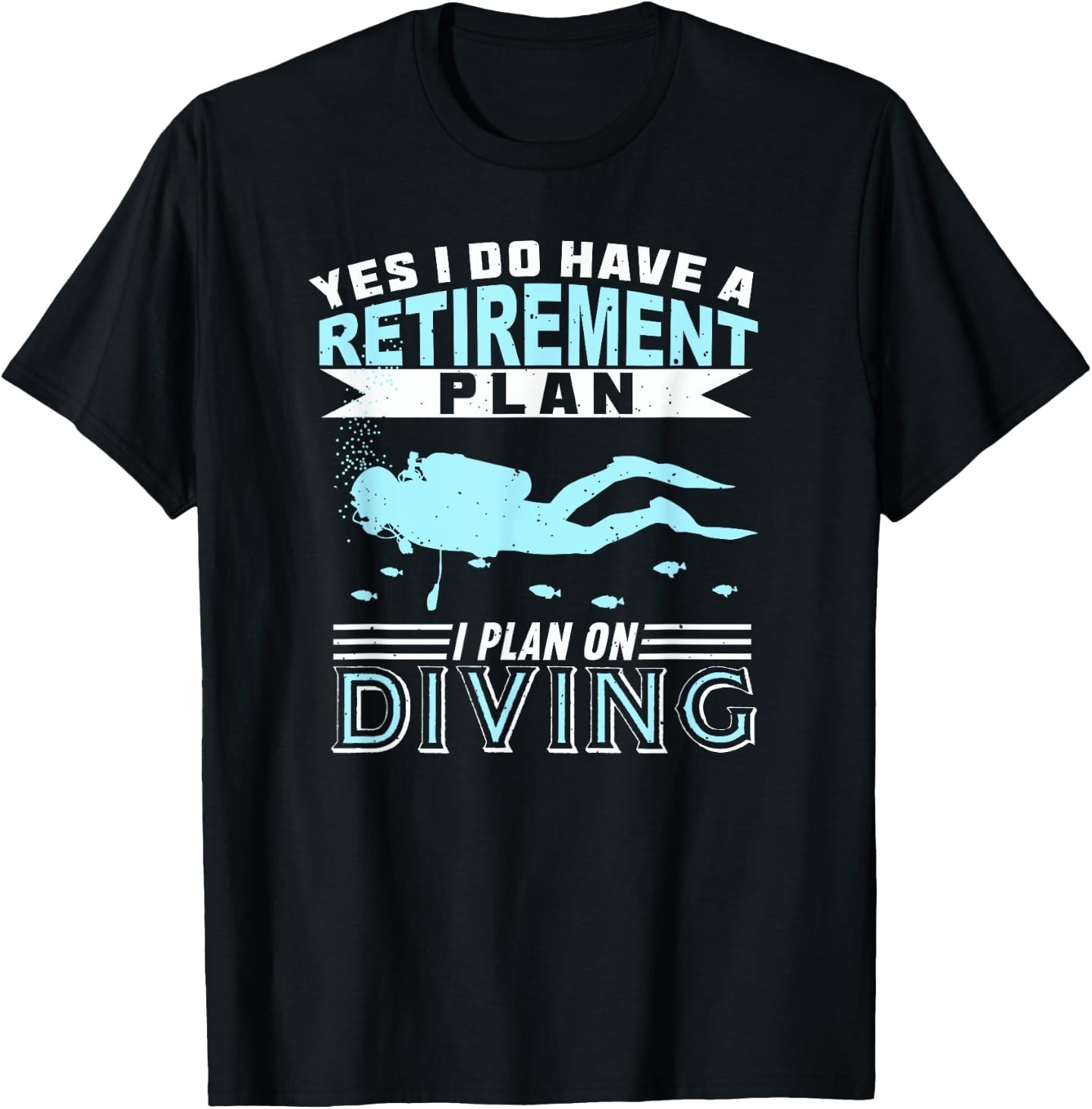 I Plan On Diving Retirement Plan Diver Gift Scuba Diving T-Shirt