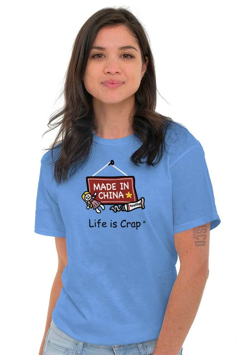 Life is Crap Made In China Funny Factory Womens or Mens Crewneck T Shirt Tee