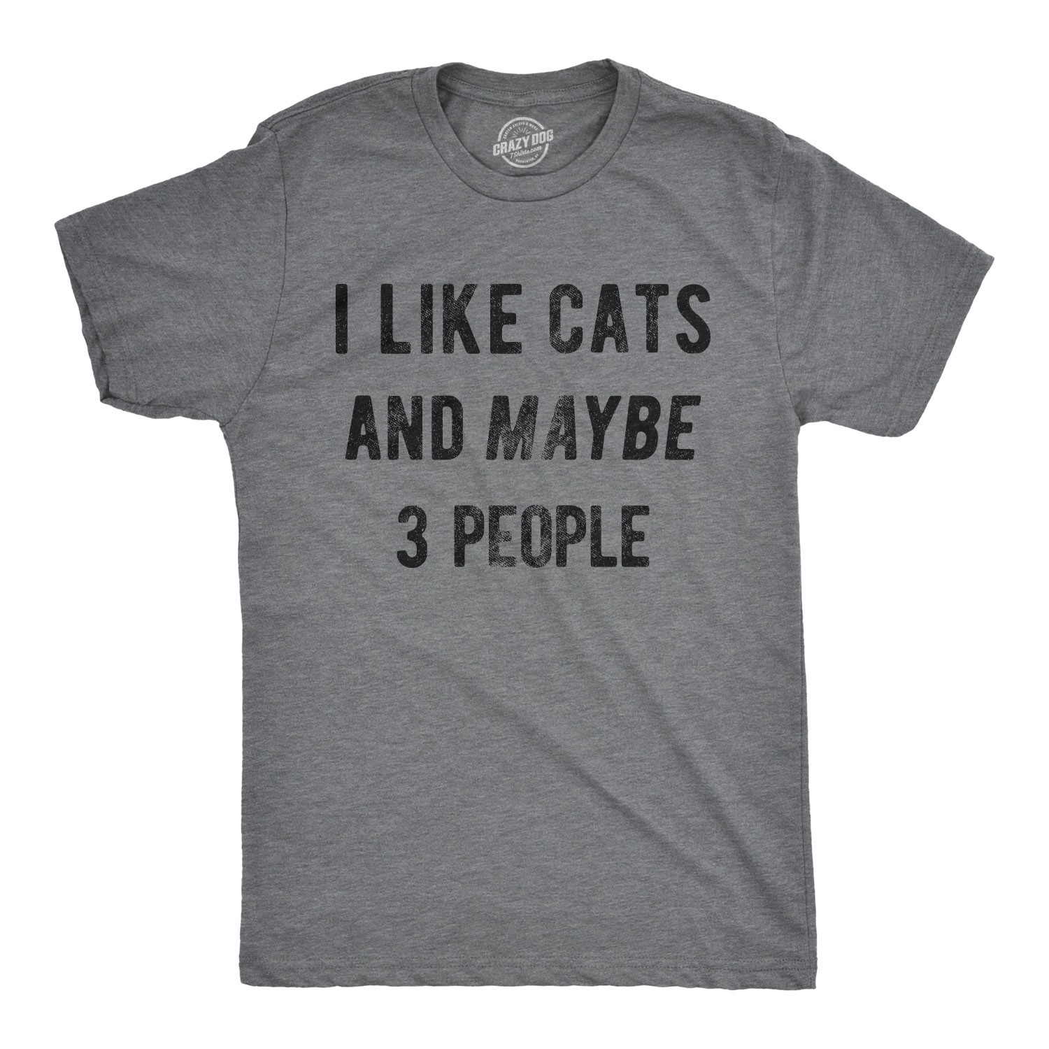 Mens I Like Cats and Maybe 3 People T Shirt Funny Pet Lover Tee for Guys
