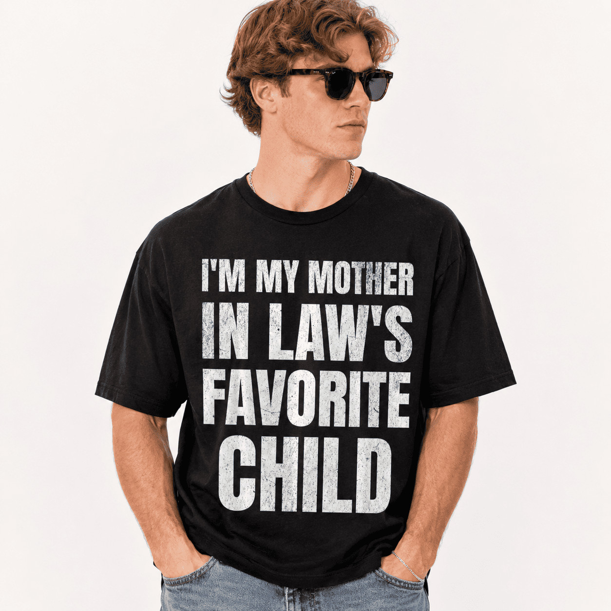 I&rsquo;m My Mother In Laws Favorite Child Funny Family Parent Son T-Shirt