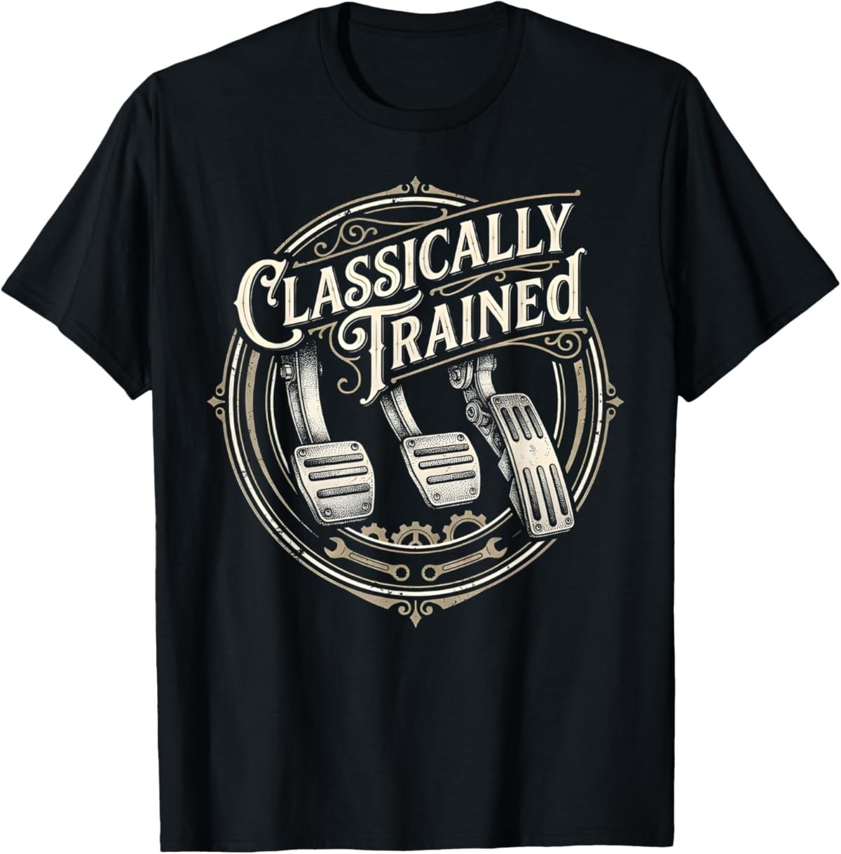 Classically Trained Manual Car Pedals Driving Humor T-Shirt