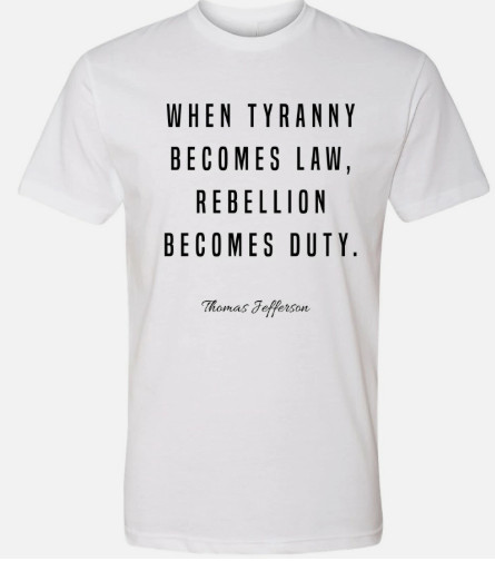 When Tyranny Becomes Law Rebellion Jefferson Trump 2024 Political Shirts