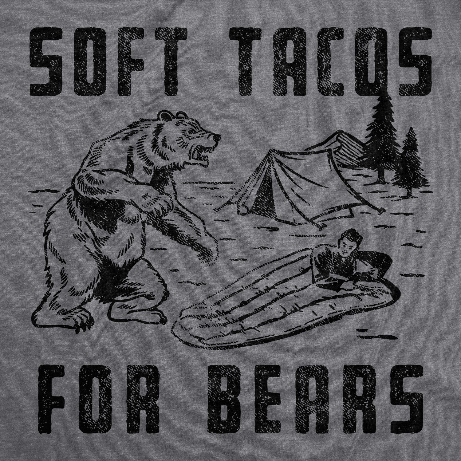 Mens Soft Tacos for Bears T Shirt Funny Sarcastic Camping Bear Attack Graphic
