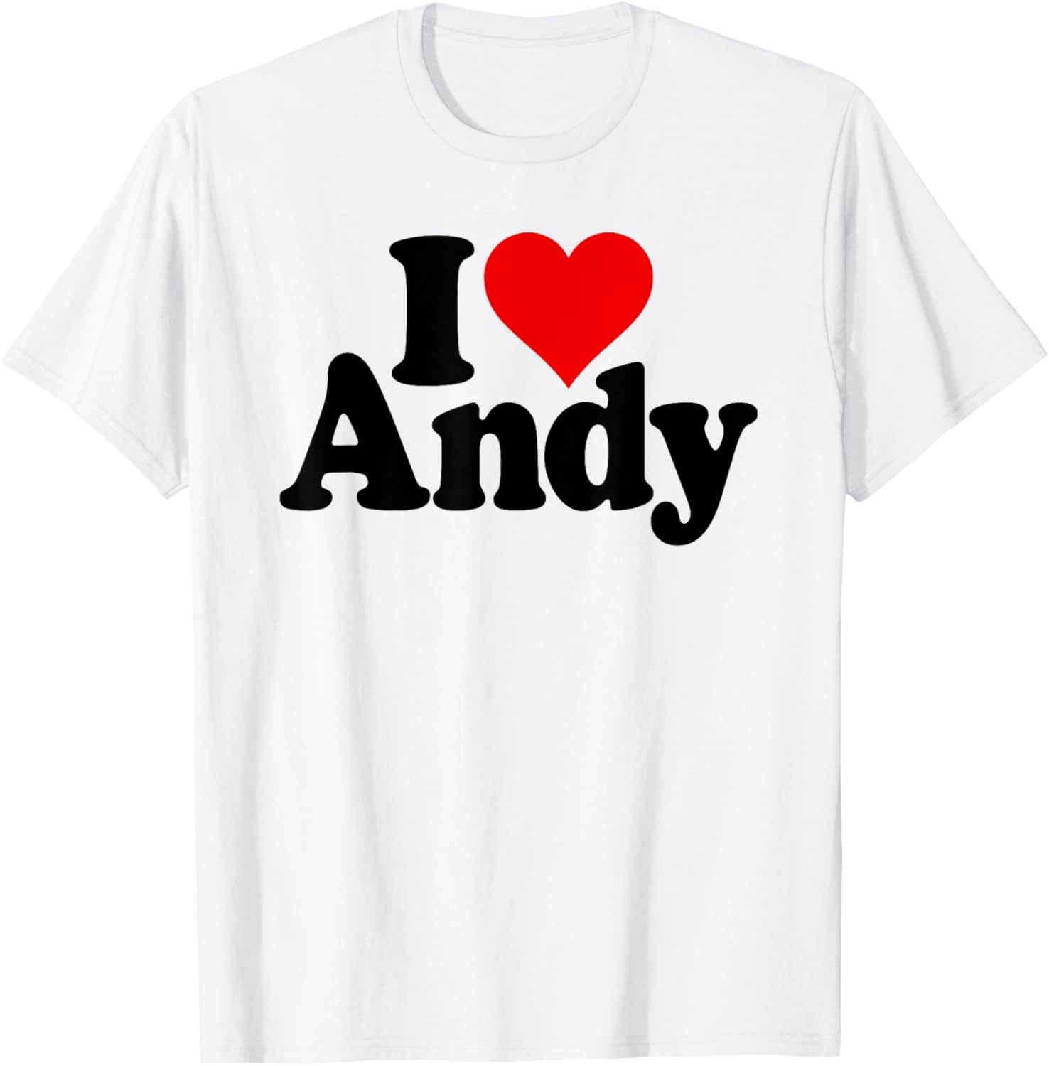 I LOVE ANDY I HEART ANDY ANDREW ANDREA T-Shirt