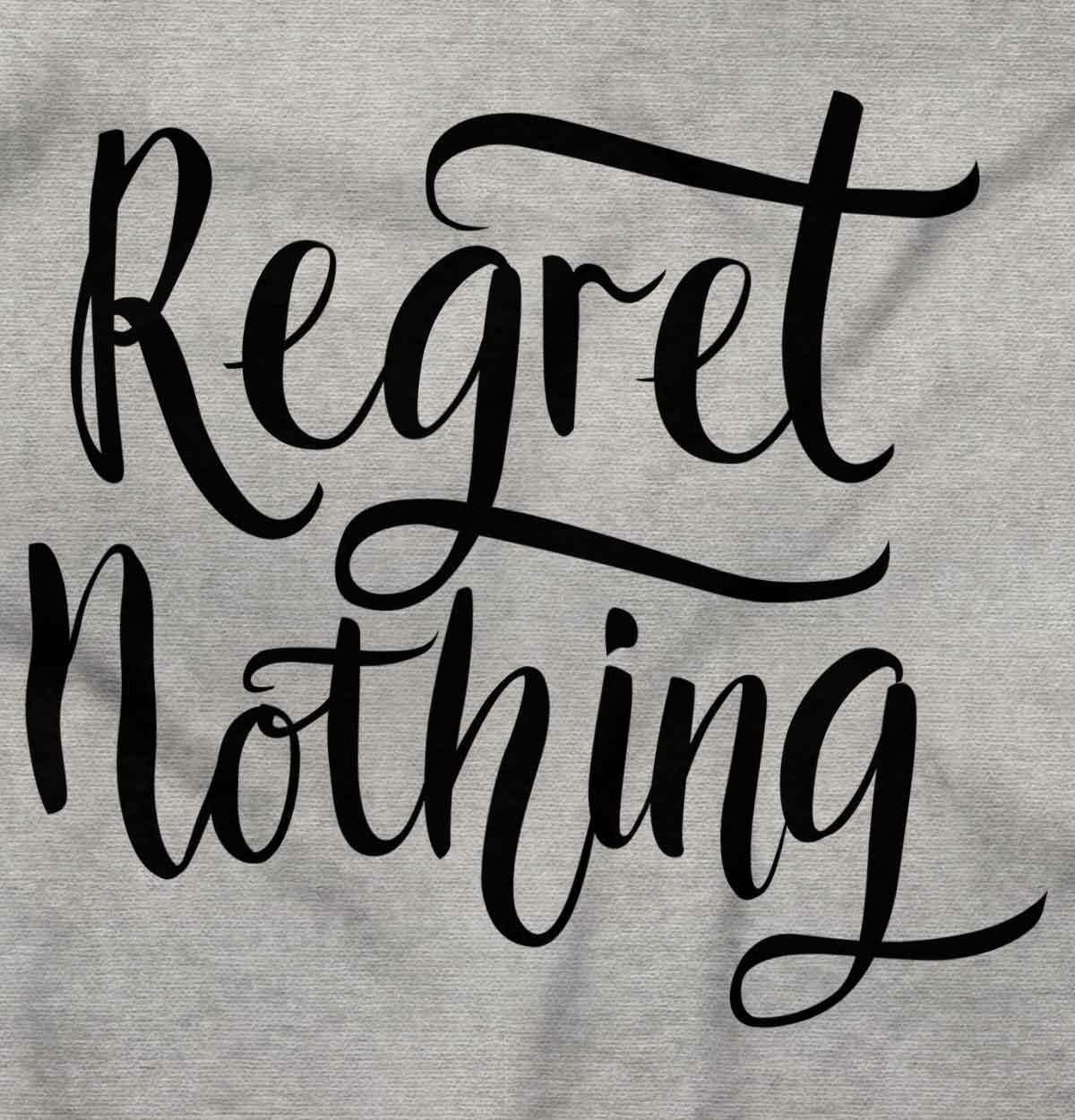 Regret Nothing Motivational Gym Workout Gift Womens Top Junior Graphic Tee