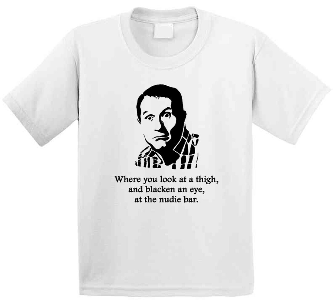 Al Bundy Married With Children Thigh Quote Tv Show Funny Fan T Shirt