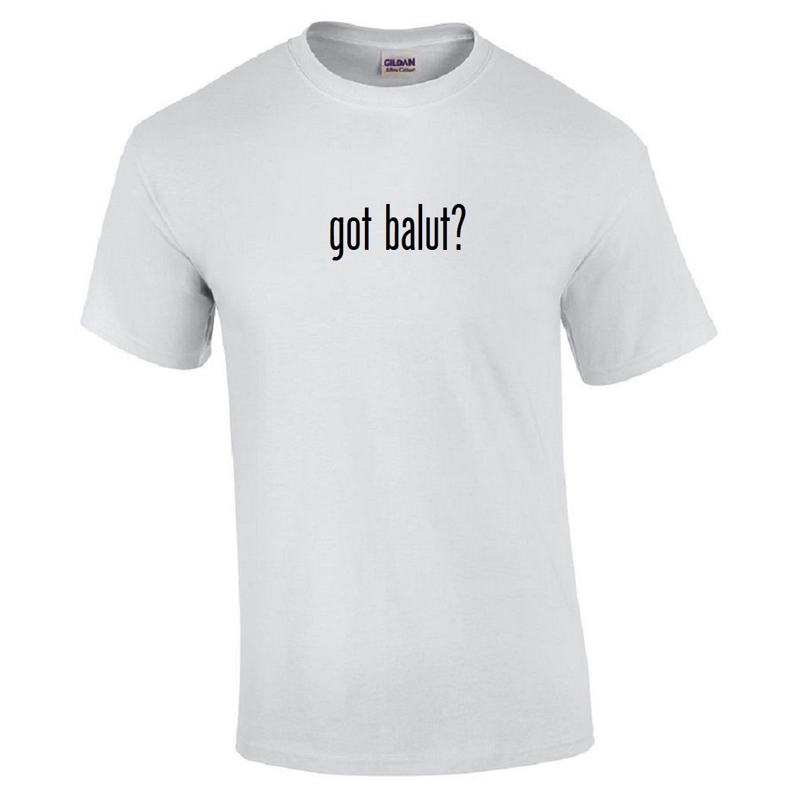 Got Balut ? Cotton T-Shirt Shirt Black White Funny Solid S – 5XL Filipino Food