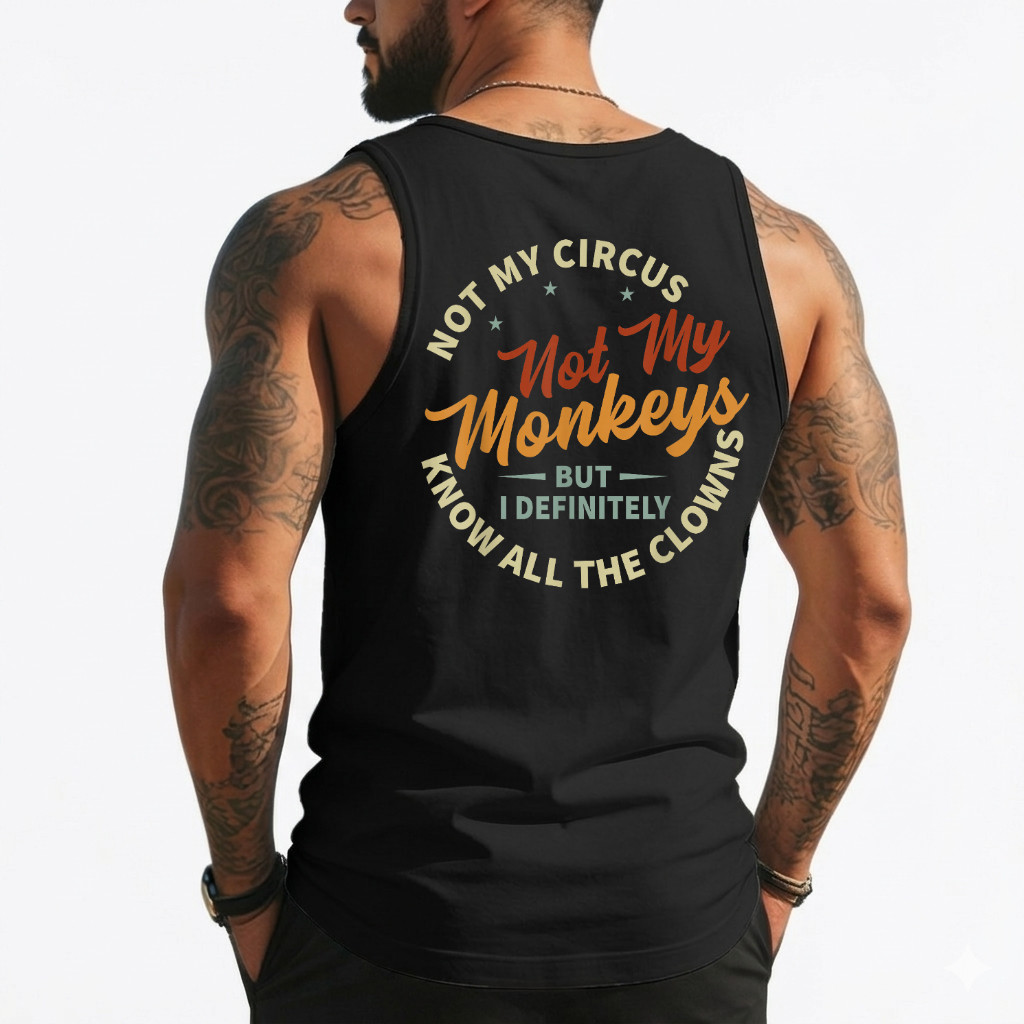 Funny Irony Quotes And Weird Fun Sayings Not My Circus (On Back) Tank Top