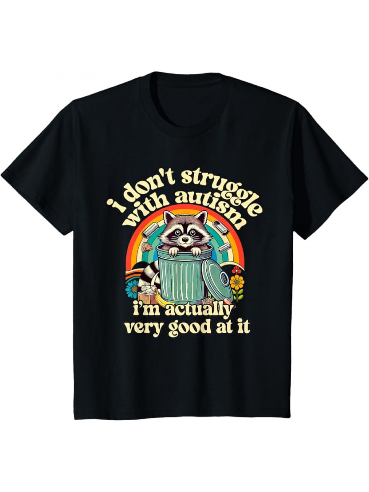I Don&rsquo;t Struggle With Autism Autistic Raccoon Meme T-Shirt,
