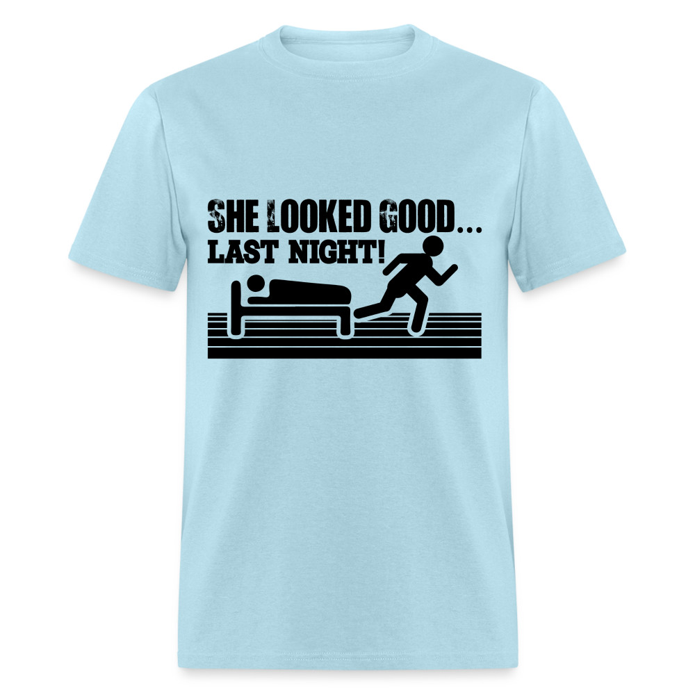 She Looked Good Last Night T-Shirt (Adult Humor Tee)