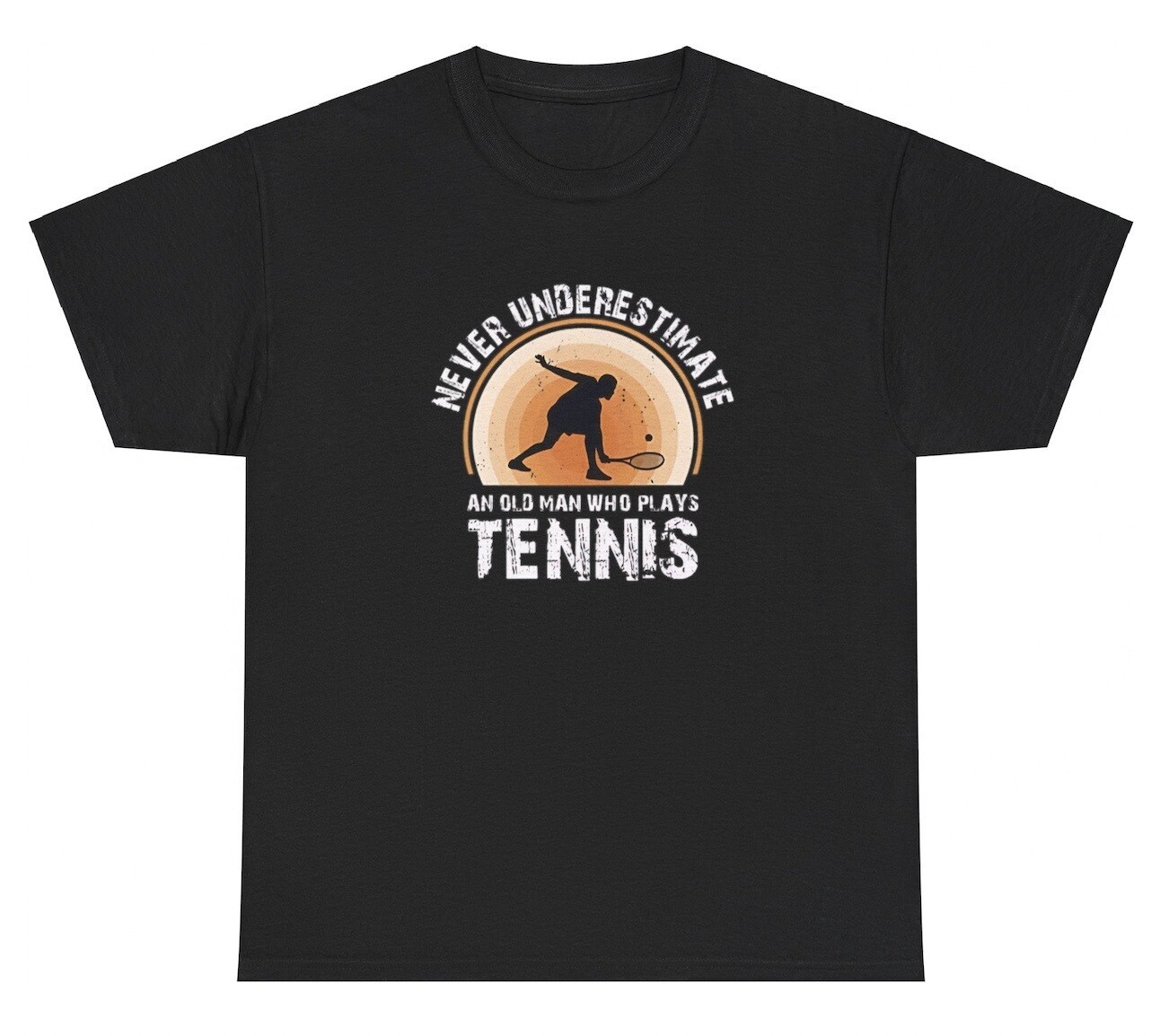 Never Underestimate An Old Man Who Plays Tennis T Shirt Meme Lover Gift Tee