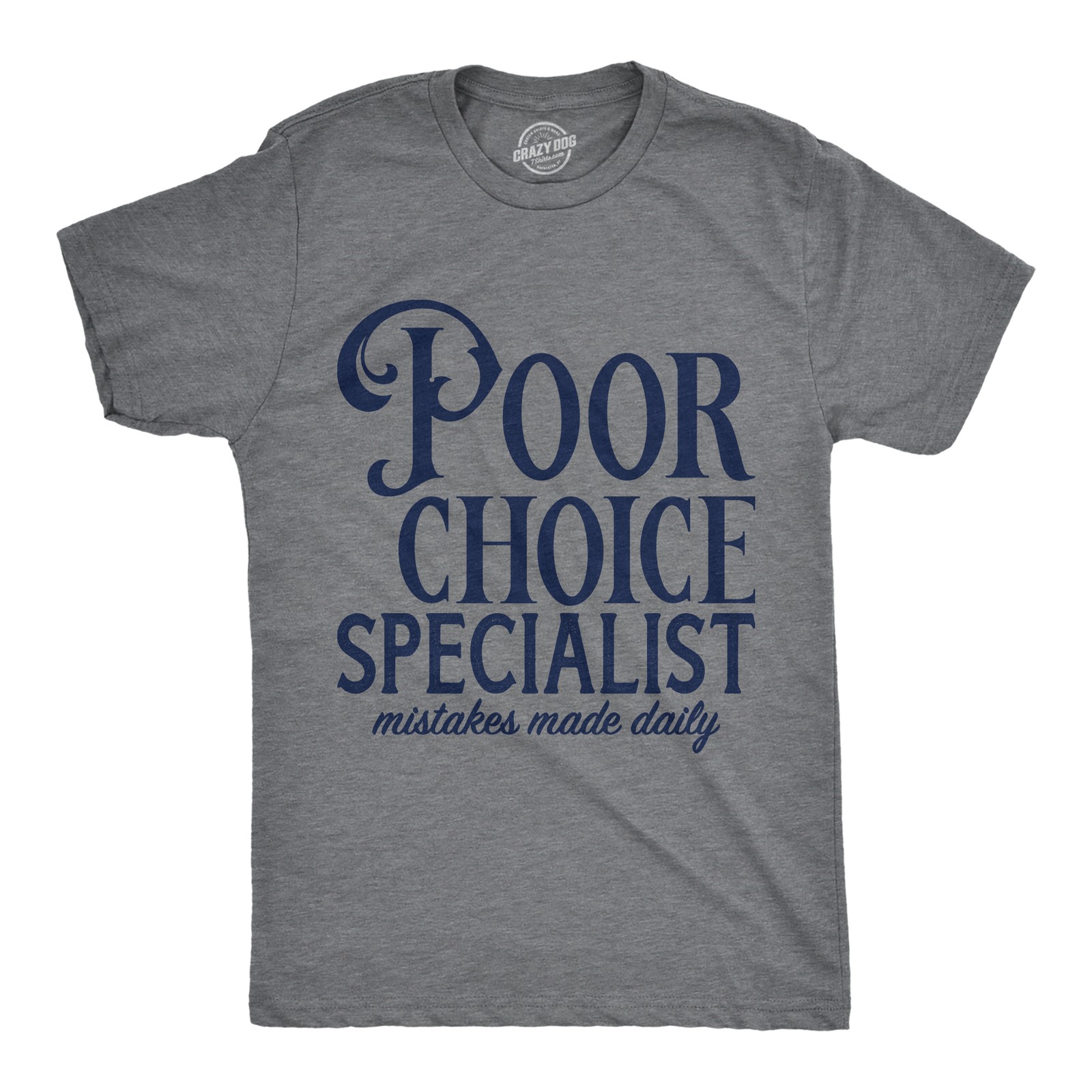 Mens Poor Choice Specialist T Shirt Funny Bad Decisions Joke Tee for Guys