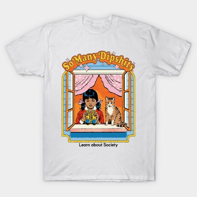 So Many Dipsh*ts T-Shirt