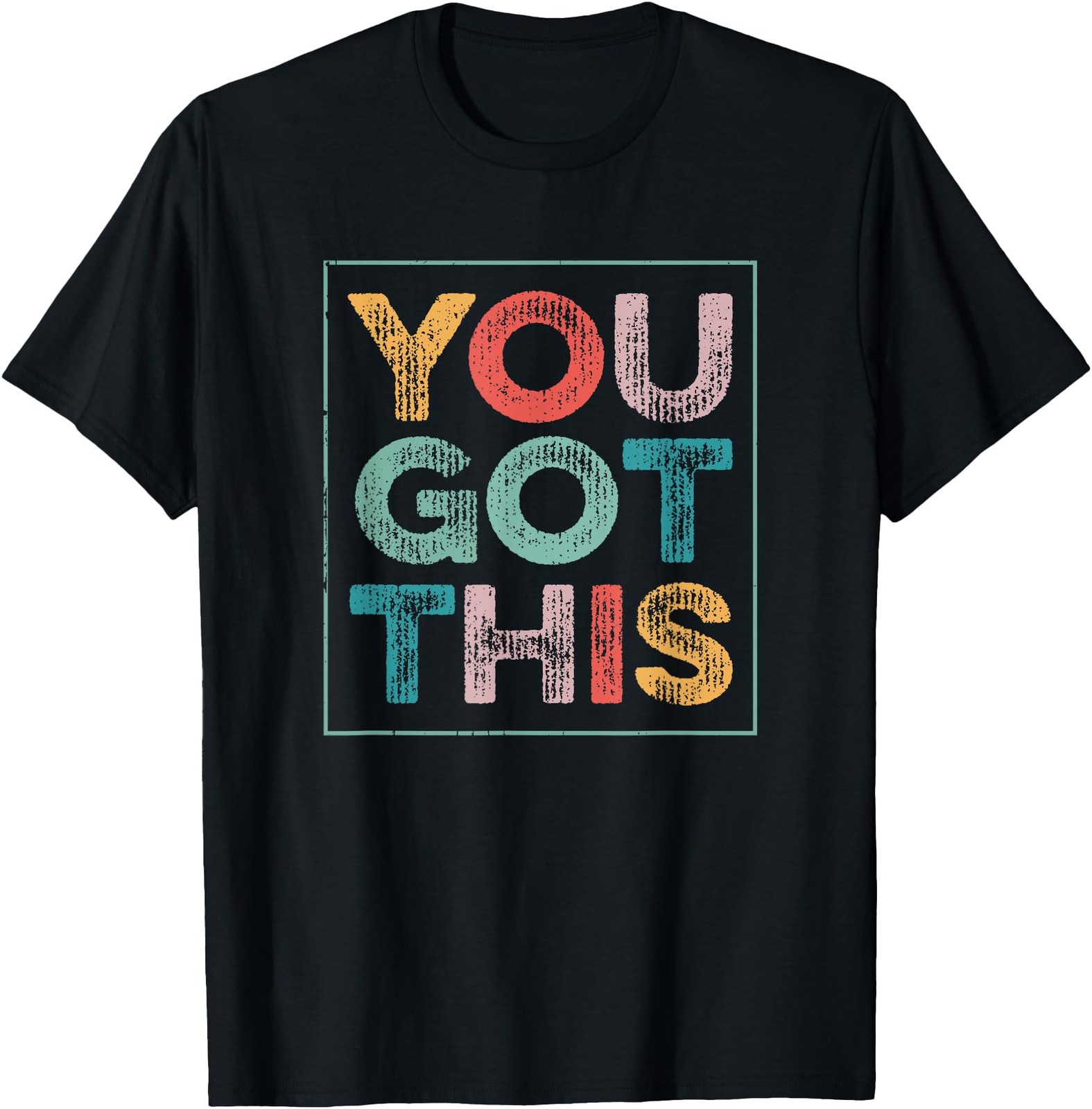 You Got This Motivational Quote Unisex Graphic T-Shirt Positive Saying Tee Top