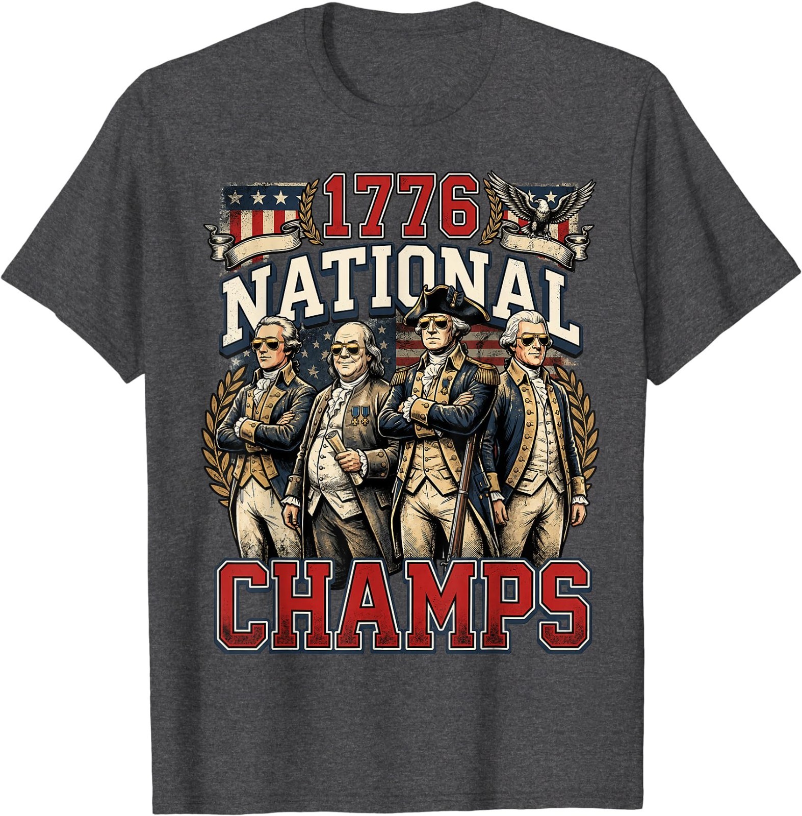 1776 National Champs Funny Patriotic America Founding Father T-Shirt