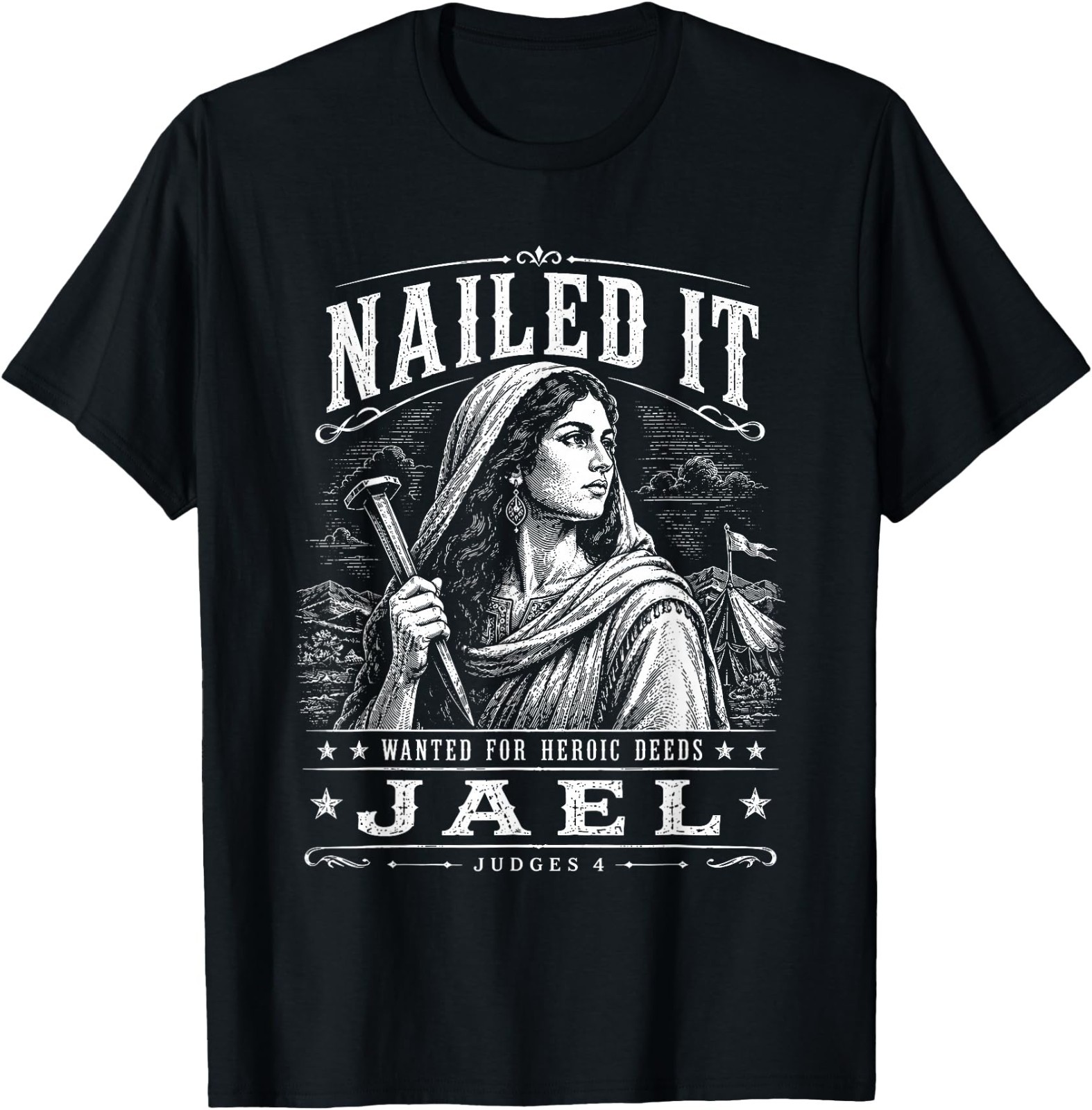 Jael Judges 4 Nailed It Wanted for Heroic Deeds T-Shirt
