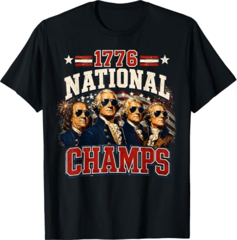 1776 National Champs Funny Patriotic America Founding Father T-Shirt