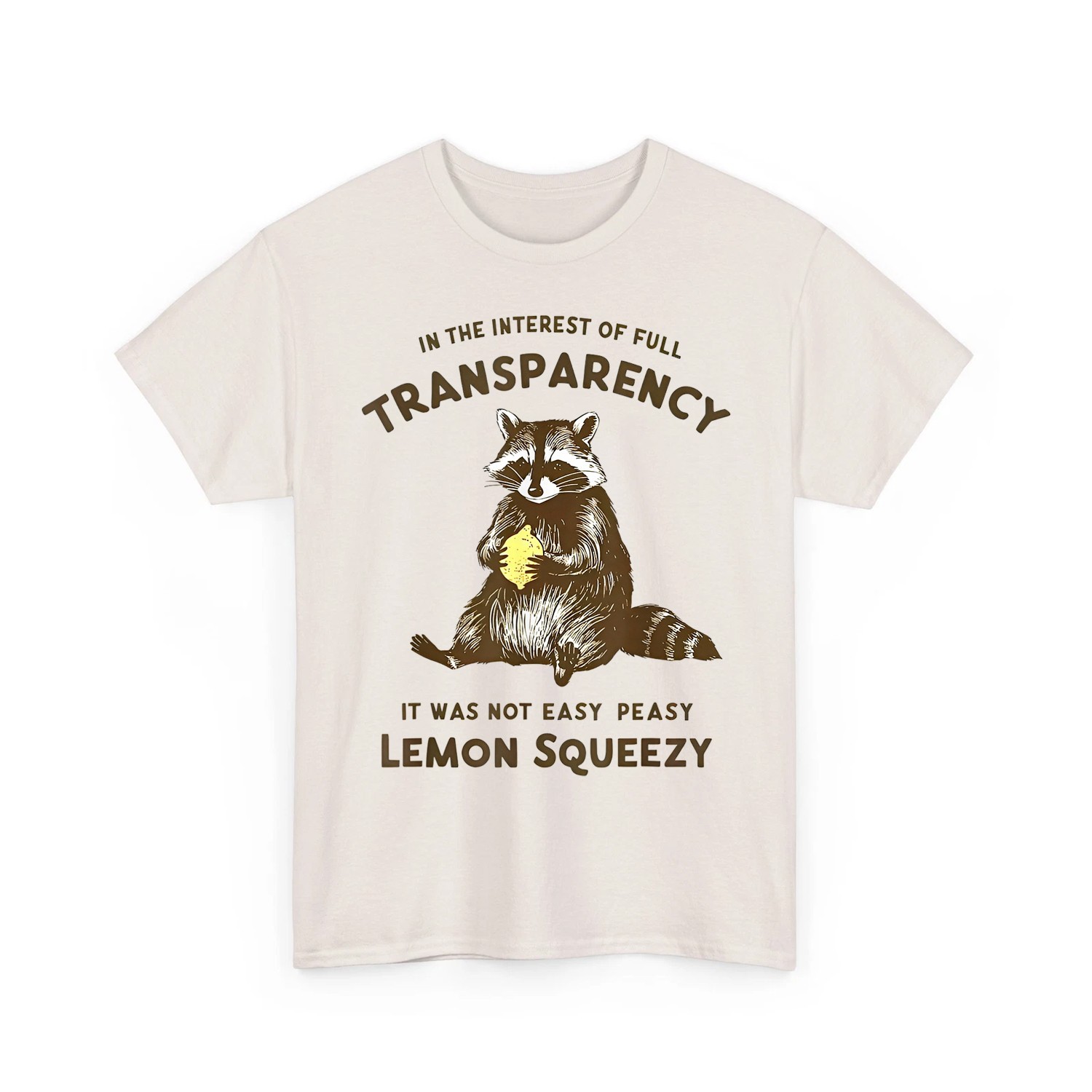 Funny Raccoon In The Interest Of Full Transparency It Was Not Easy T-Shirt