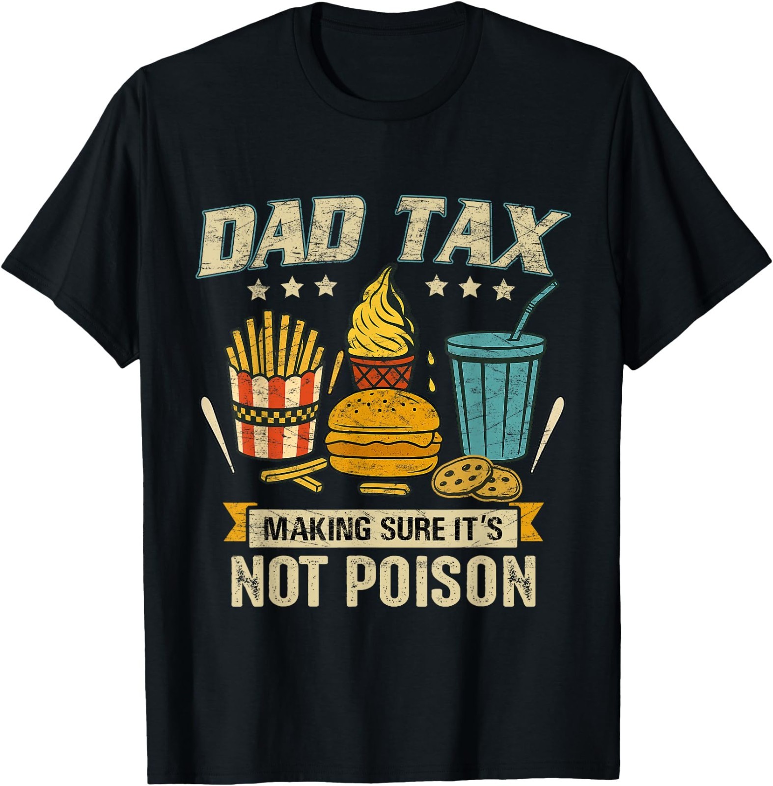 Dad Tax Making Sure It&rsquo;s Not Poison Men Funny Father&rsquo;s Day T-Shirt