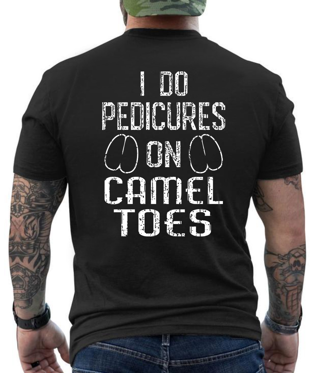 I Do Pedicure On Camel Toes Funny Graphic Design T- Shirt