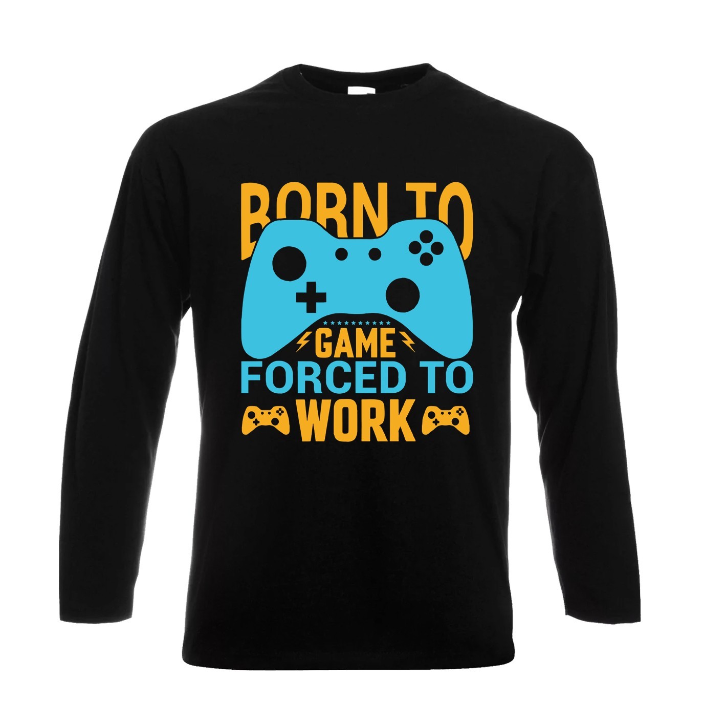 Born To Game Forced To Work Novelty Mens Longsleeve Joke Party Gift Tee Top