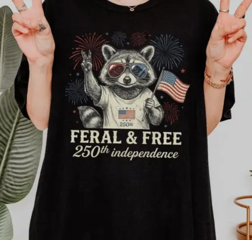 America 250th Anniversary Shirt,Feral but Free Patriotic Raccoon,USA 250th