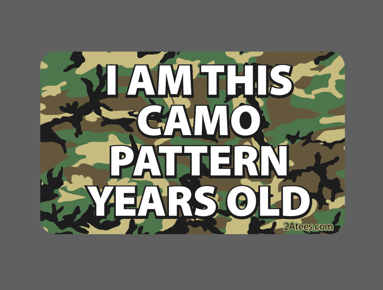 I&rsquo;m this camo pattern tee – old soldier – M81 Woodland camo BDU pattern