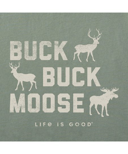 Men&rsquo;s Life Is Good Buck Buck Moose Green SS Crusher Tee