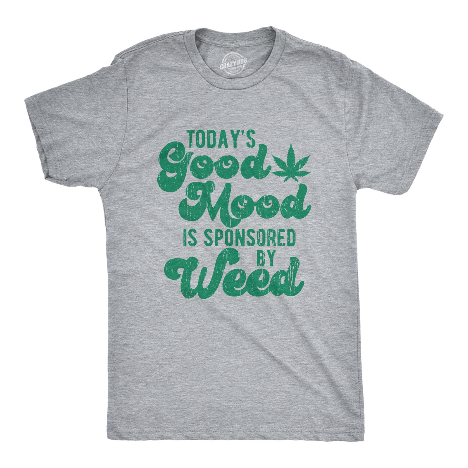 Mens Today&rsquo;s Good Mood Is Sponsored By Weed T Shirt Funny 420 Marijuana Lover