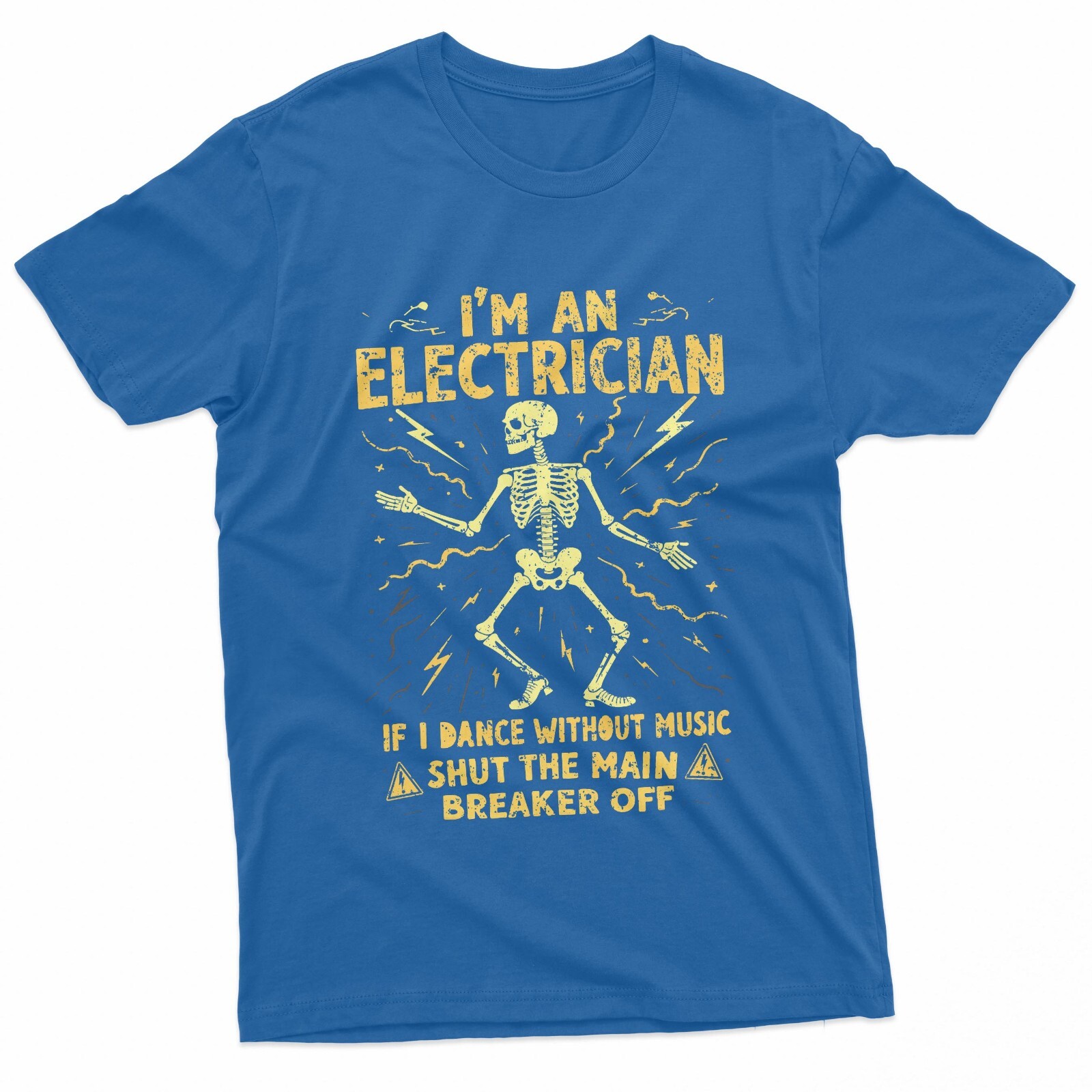 I&rsquo;m An Electrician If I Dance Without Music Shut The Main T-Shirt