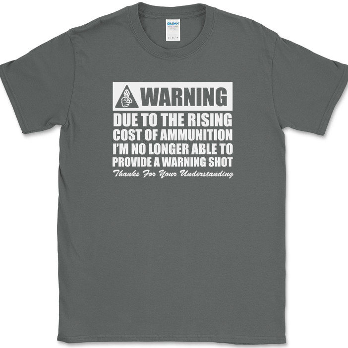Warning No Longer Able To Provide A Warning Shot T-Shirt Guns USA Text Tee