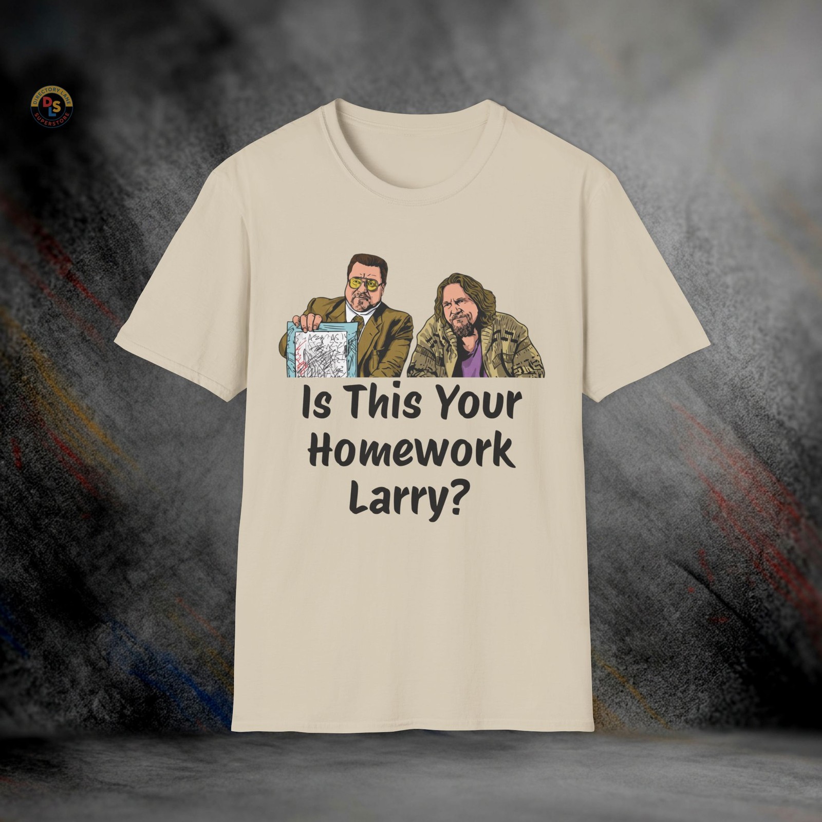 Is This Your Home Work Larry Lebowski T-Shirt | Softstyle Tee