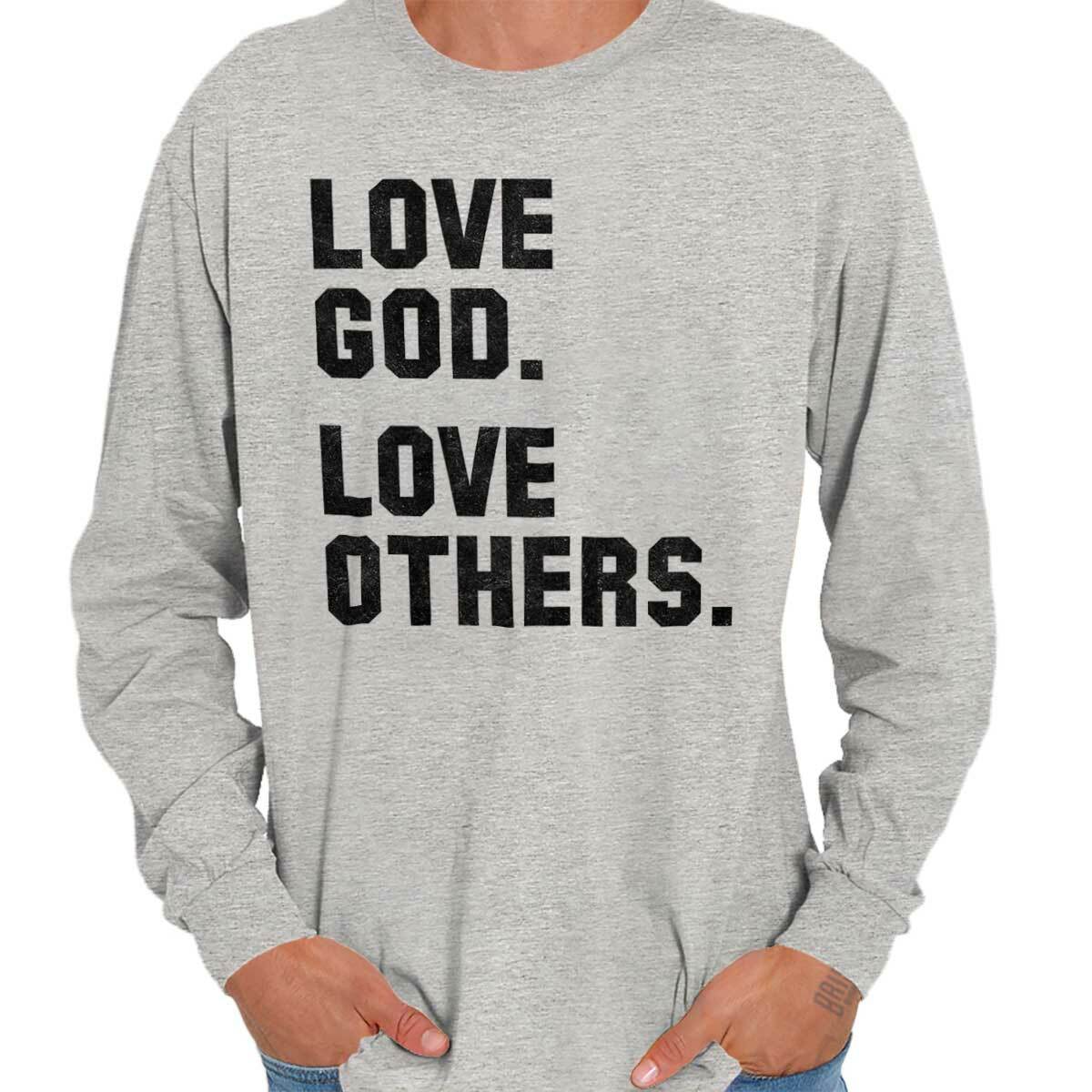 Christian Faith Religion Love God and Others Long Sleeve Tshirt for Men or Women