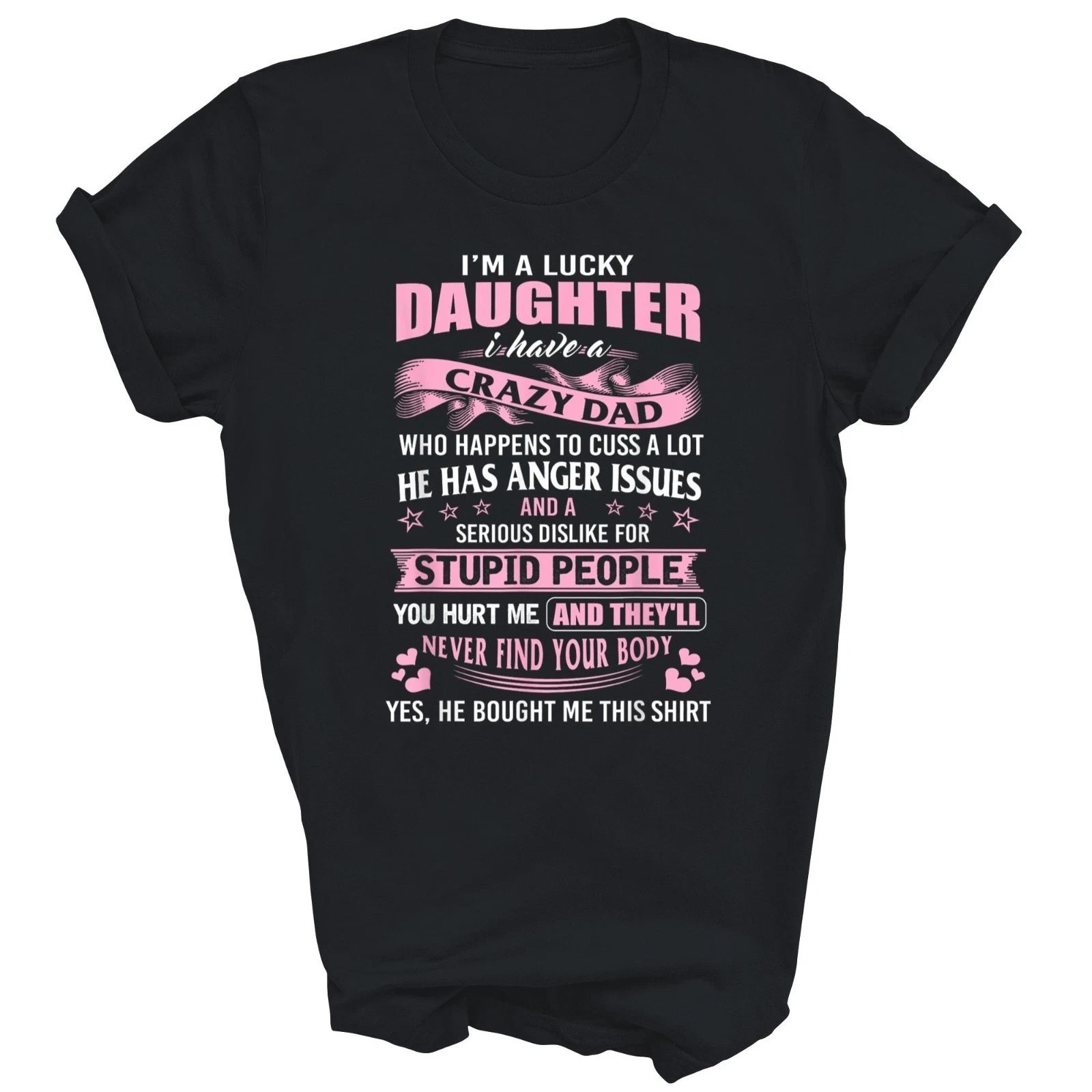I&rsquo;m A Lucky Daughter I Have Crazy Dad T-Shirt