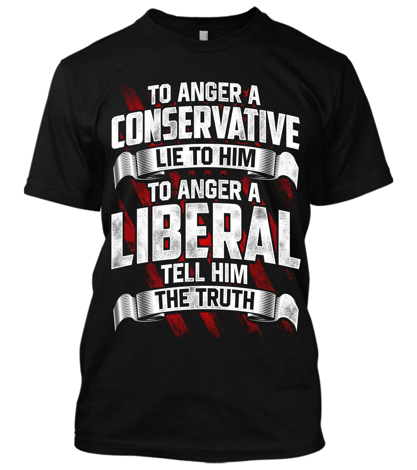 Conservative Lie To Him New Men&rsquo;s Shirt Donald Trump Liberal Patriotic USA Tees