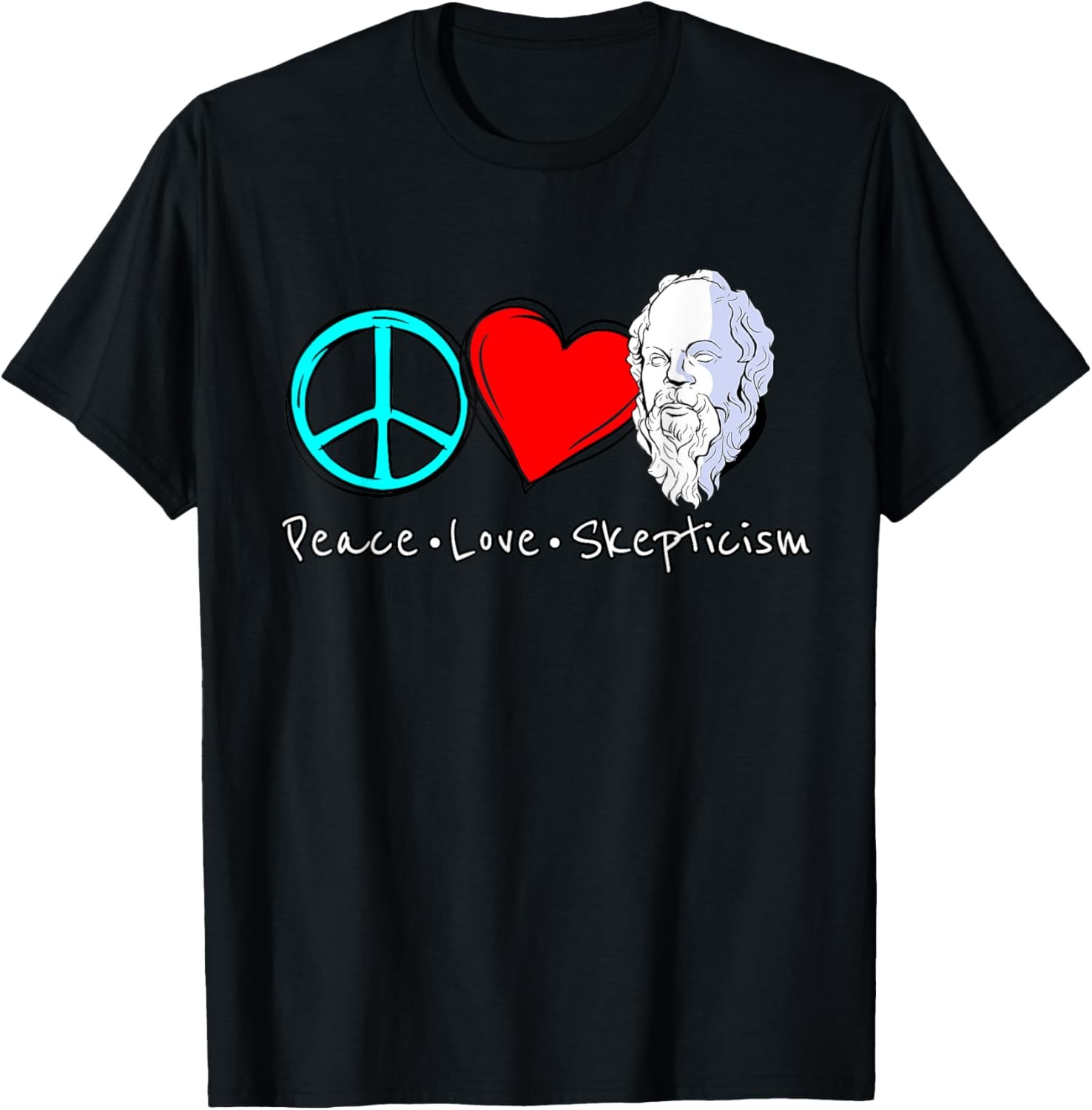 Peace Love Skepticism saying for skeptics and philosophers T-Shirt