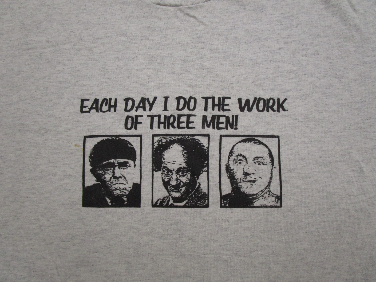 VTG Three Stooges Tee Shirt Funny Comedy Every Day I do the Work of Men Size XL