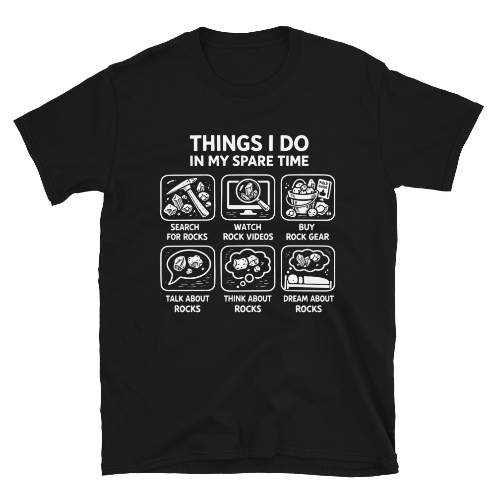 Things I Do In My Spare Time Rock Collecting Shirt Rockhound Tee