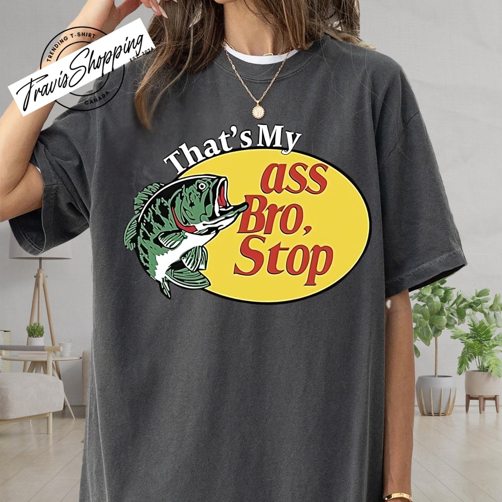 Thats My Ass Bro Stop Fish Sweatshirt Fish Shirt Comfort Colors Fishing T shirt