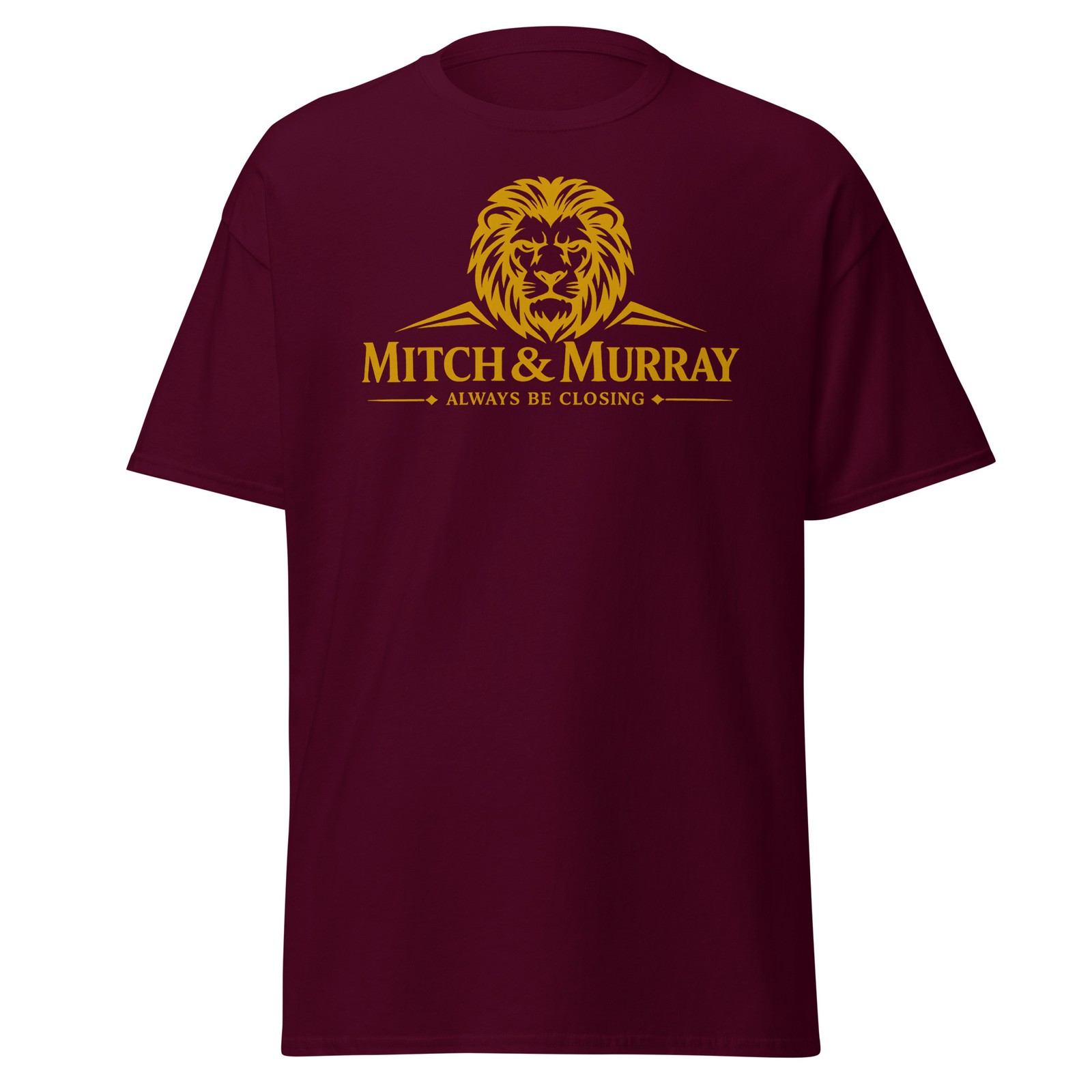 Mitch And Murray – Always Be Closing – Funny Glengarry Glen Ross Movie, Unisex