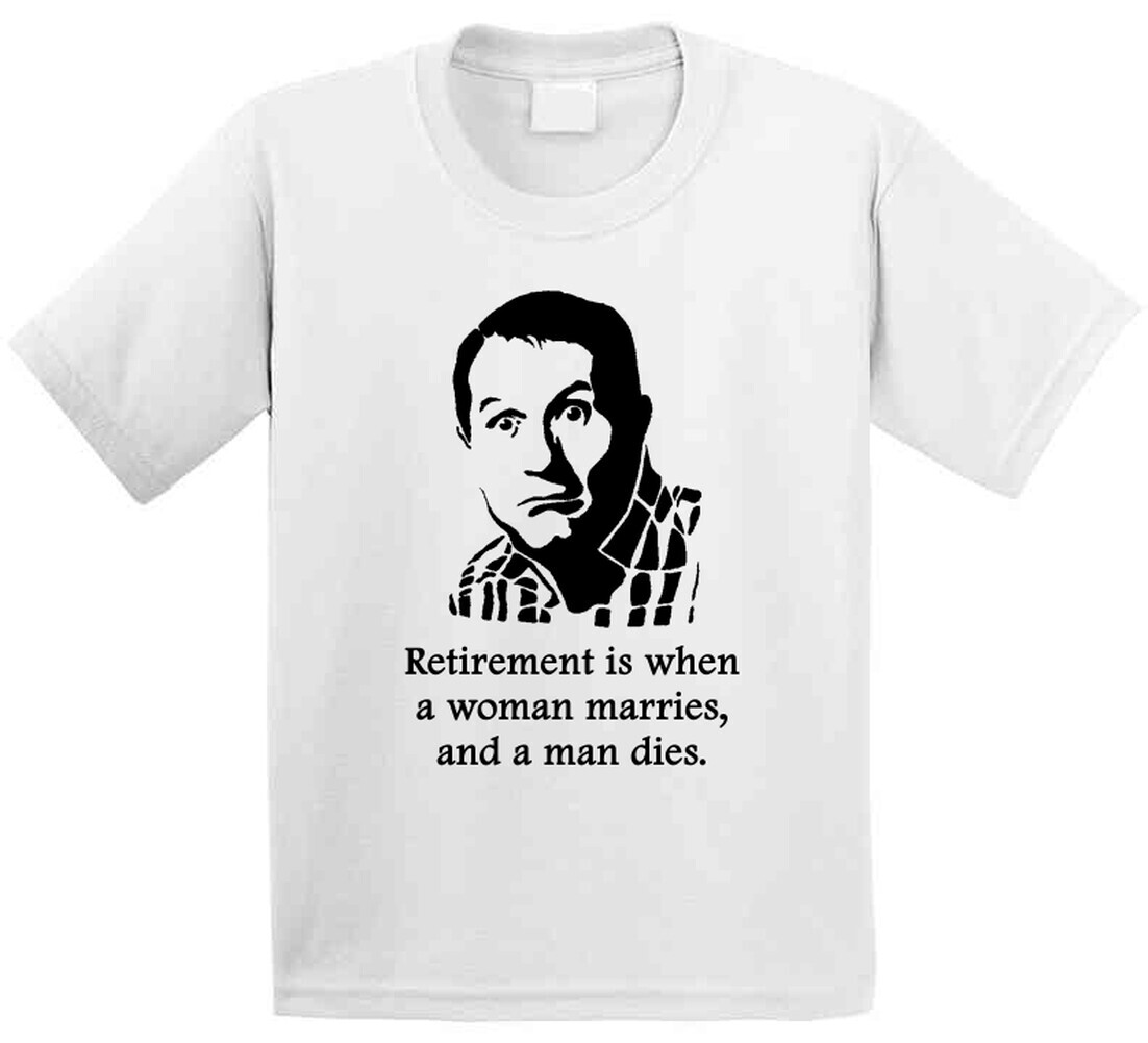 Al Bundy Married With Children Retirement Quote Tv Show Funny Fan T Shirt