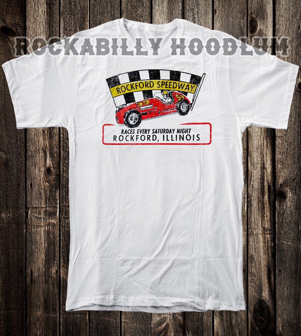 Hot Rod Tee T Shirt Drag Race Racing Rockford Illinois Speedway Saturday Races