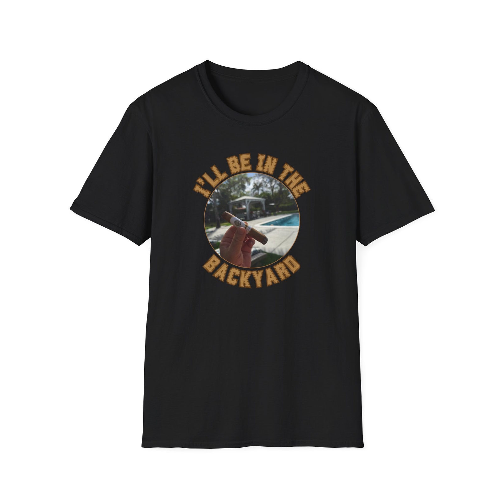 I&rsquo;ll be in the Backyard Cigar T-Shirt, BBQ Pool Party Shirt, Fathers Day Gift