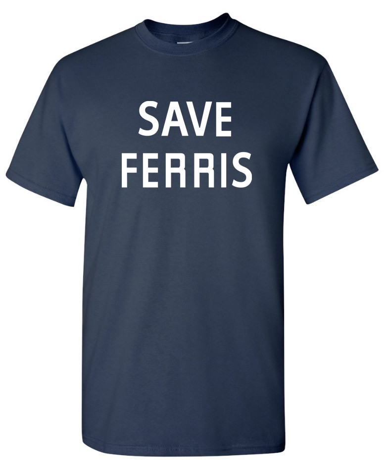 Save Ferris T-SHIRT – Ferris Bueller&rsquo;s Day Off 80&rsquo;s Movie Funny