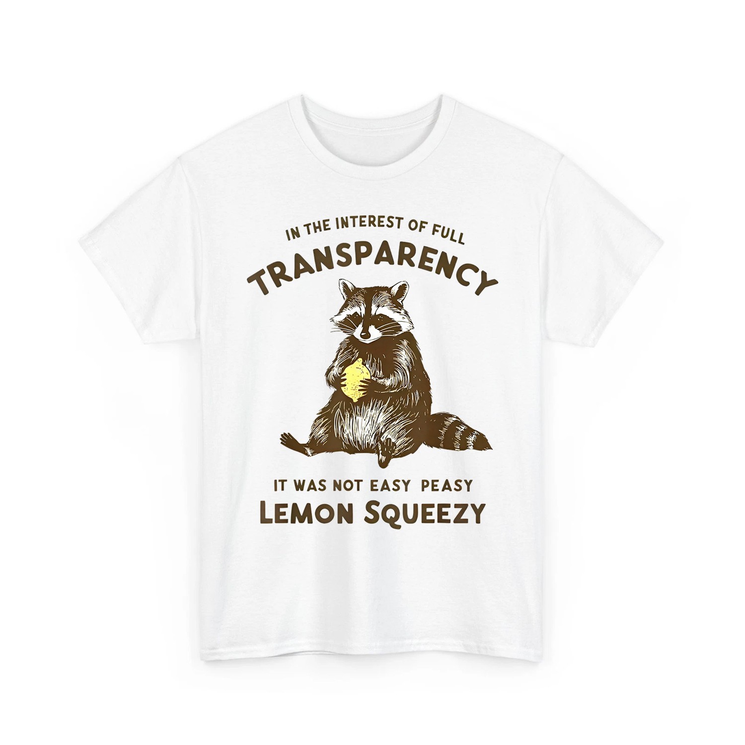 Funny Raccoon In The Interest Of Full Transparency It Was Not Easy T-Shirt
